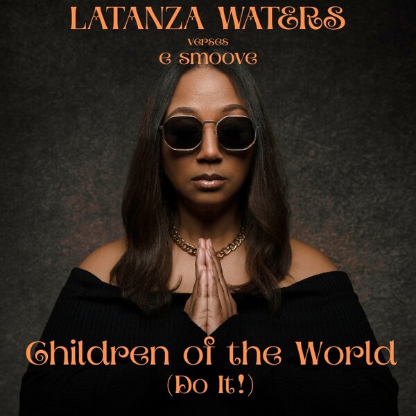 Children Of The World (Do It) - Latanza Waters vs E Smoove