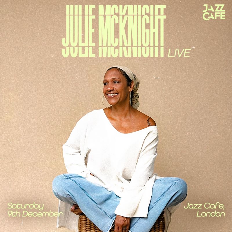 JULIE MCKNIGHT at THE JAZZ CAFE, Saturday 9th December - Julie McKnight Net Worth: Soulful Success And Financial Harmony